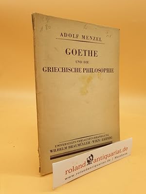 Bild des Verkufers fr Goethe und die griechische Philosophie / Adolf Menzel zum Verkauf von Roland Antiquariat UG haftungsbeschrnkt