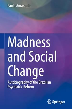 Imagen del vendedor de Madness and Social Change : Autobiography of the Brazilian Psychiatric Reform a la venta por AHA-BUCH GmbH