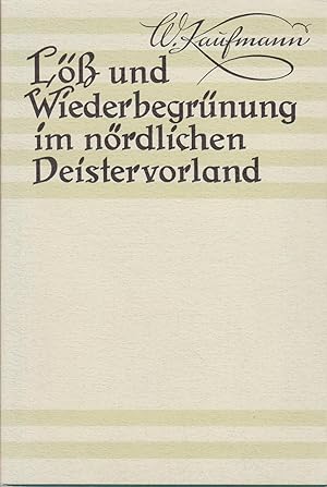 Löss und Wiederbegrünung im nördlichen Deistervorland : Vergleichende bodenkundliche Untersuchung...