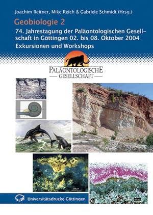 Geobiologie 2. 74. Jahrestagung der Paläontologischen Gesellschaft, Göttingen, 02. bis 08. Oktobe...