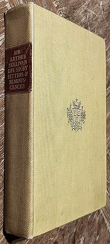 Sir Arthur Sullivan; Life Story, Letters, and Reminiscences