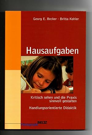 Seller image for Georg E. Becker, Hausaufgaben - Kritisch sehen und die Praxis sinnvoll gestalten - handlungsorientierte Didaktik. for sale by sonntago DE