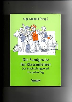 Seller image for Siga Diepold, Die Fundgrube für Klassenlehrer - Das Nachschlagewerk für jeden Tag for sale by sonntago DE