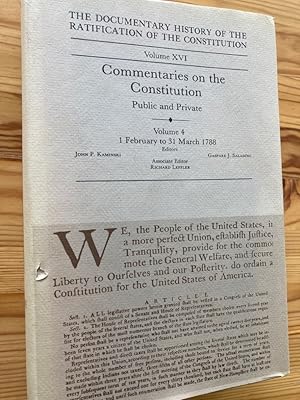 Bild des Verk�ufers f�r The Documentary History of the Ratification of the Constitution, Volume 16: Commentaries on the Constitution, Public and Private: Volume 4: 1 February to 31 March 1788. zum Verkauf von Plurabelle Books Ltd