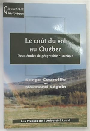 Le Coût du Sol au Québec. Deux Études de Géographie Historique.