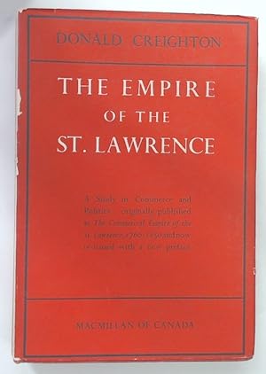 Bild des Verkufers fr The Empire of the St. Lawrence. A Study in Commerce and Politics. zum Verkauf von Plurabelle Books Ltd