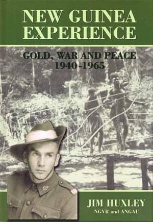 Seller image for New Guinea Experience. Gold, War and Peace 1940-1965 for sale by Adelaide Booksellers