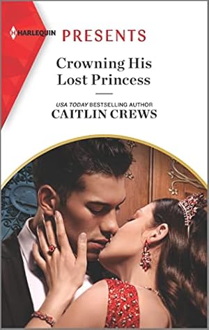 Seller image for Crowning His Lost Princess (The Lost Princess Scandal, 1) for sale by Reliant Bookstore