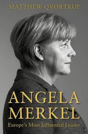 Seller image for Angela Merkel: Europe's Most Influential Leader [Expanded and Updated Edition] for sale by WeBuyBooks