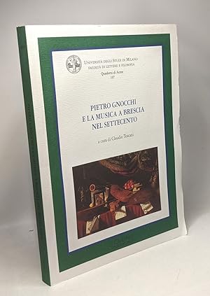 Pietro Gnocchi e la musica a Brescia nel Settecento - Quaderni di Acme 107 Università degli Studi...