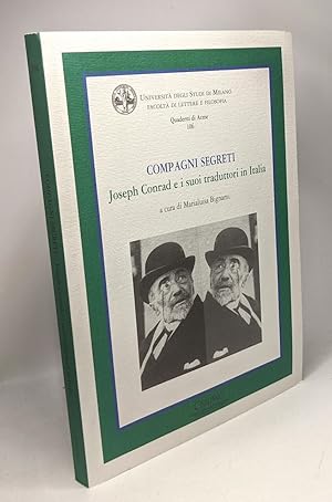 Image du vendeur pour Compagni segreti. Joseph Conrad e i suoi traduttori in Italia - Quaderni di Acme 106 Universit degli Studi di Milano facolt di lettere e filosofia mis en vente par crealivres