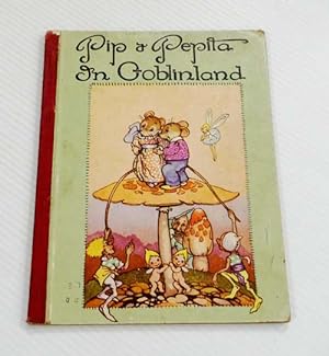 Imagen del vendedor de Pip and Pepita In Goblinland a la venta por Adelaide Booksellers