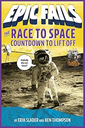 Bild des Verkufers fr The Race to Space: Countdown to Liftoff (Epic Fails, 2) zum Verkauf von WeBuyBooks