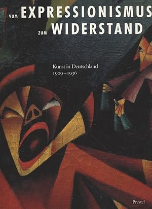 Seller image for Vom Expressionismus zum Widerstand: Kunst in Deutschland 1909 - 1936. Die Sammlung Marvin und Janet Fishman. for sale by Fundus-Online GbR Borkert Schwarz Zerfa