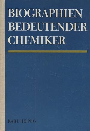 Biographien bedeutender Chemiker: Eine Sammlung von Biographien. Von einem Autorenkollektiv.