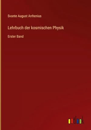 Seller image for Lehrbuch der kosmischen Physik : Erster Band for sale by AHA-BUCH GmbH