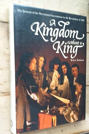 Kingdom without a King: Journal of the Provisional Government in the Revolution of 1688