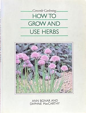Seller image for How to grow and use herbs for sale by Acanthophyllum Books