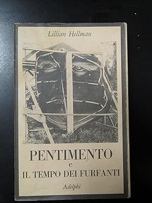 Hellmann Lillian. Pentimento e il tempo dei furfanti. Adelphi 1978.