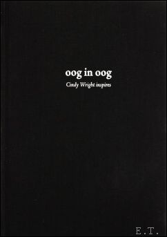 Bild des Verkufers fr OOG IN OOG - CINDY WRIGHT INSPIRES zum Verkauf von BOOKSELLER  -  ERIK TONEN  BOOKS