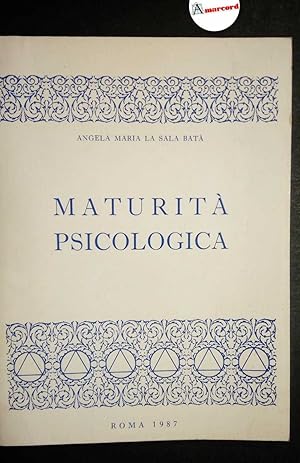 La Sala Batà Angela Maria, Maturità psicologica, Tipografia Capitolina, 1987 - I