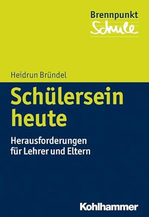 Bild des Verkufers fr Schlersein heute: Herausforderungen fr Lehrer und Eltern (Brennpunkt Schule) zum Verkauf von unifachbuch e.K.