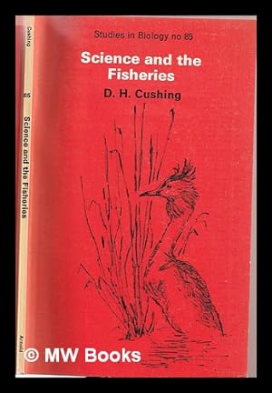 Seller image for Science and the fisheries / D.H. Cushing for sale by MW Books Ltd.