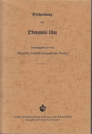 Image du vendeur pour Beschreibung des Oberamts Ulm. Hrsg. von Oberfinanzrath v. Memminger mis en vente par Allguer Online Antiquariat