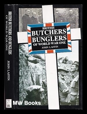 Immagine del venditore per British butchers and bunglers of World War One venduto da MW Books Ltd.