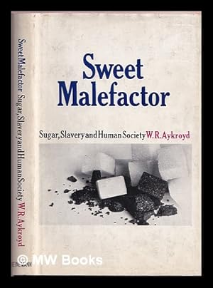 Imagen del vendedor de Sweet malefactor: sugar, slavery and human society a la venta por MW Books Ltd.