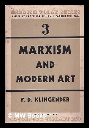 Seller image for Marxism and modern art: an approach to social realism by F. D. Klingender for sale by MW Books Ltd.