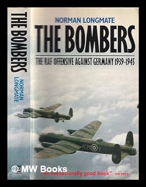 Seller image for The bombers : the RAF offensive against Germany 1939-1945 for sale by MW Books Ltd.