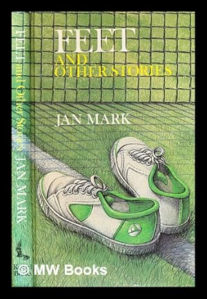 Seller image for Feet : and other stories / Jan Mark ; illustrated by Bert Kitchen for sale by MW Books Ltd.