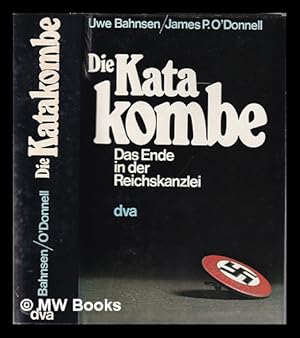 Imagen del vendedor de Die Katakombe: das Ende in der Reichskanzlei a la venta por MW Books Ltd.