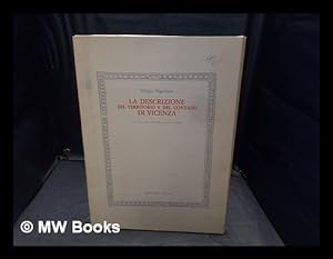 Seller image for La descrizione del territorio e del contado di Vicenza (1602-1603) / Filippo Pigafetta ; a cura di Alvise Da Schio e Franco Barbieri for sale by MW Books Ltd.