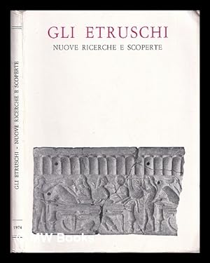 Seller image for Gli etruschi : nuove ricerche e scoperte : Pinacoteca Comunale, Ancona - Palazzo Bosdari, Agosto-Ottobre 1974 for sale by MW Books Ltd.