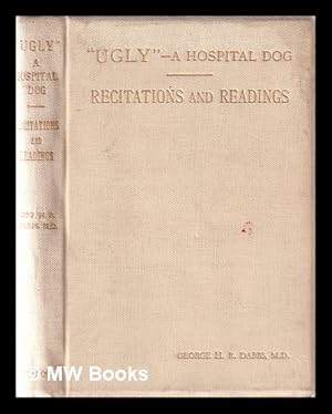Image du vendeur pour Ugly' : a hospital dog / told by himself, with recitations and readings by George H.R. Dabbs mis en vente par MW Books Ltd.