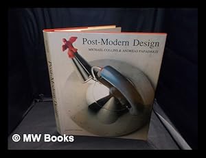 Image du vendeur pour Post-modern design / written by Michael Collins ; edited by Andreas Papadakis ; with contributions by Volker Fischer, Charles Jencks and Paolo Portoghesi mis en vente par MW Books Ltd.