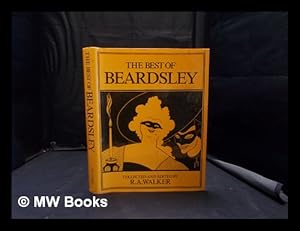 Bild des Verkufers fr The Best of Beardsley ; Collected and Edited by R. A. Walker zum Verkauf von MW Books Ltd.
