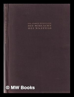 Imagen del vendedor de Die Schlacht bei Nfels, 9. April 1388, in der bildlichen Darstellung der Jahrhunderte. Eingeleitet und erlatert von Dr. J. Winteler a la venta por MW Books Ltd.