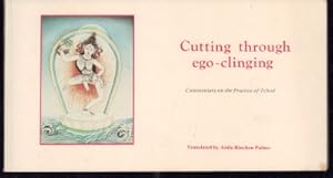 Cutting through ego-clinging. Commentary on the Practice of Tchod. Translated by Anila Rinchen Pa...