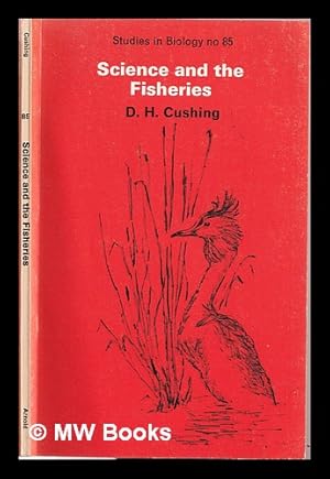 Seller image for Science and the fisheries / D.H. Cushing for sale by MW Books Ltd.