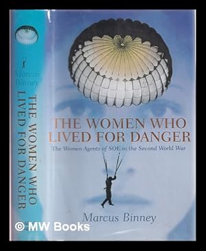 Seller image for The women who lived for danger : the women agents of SOE in the Second World War for sale by MW Books Ltd.