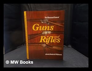 Seller image for The illustrated book of guns and rifles for sale by MW Books Ltd.
