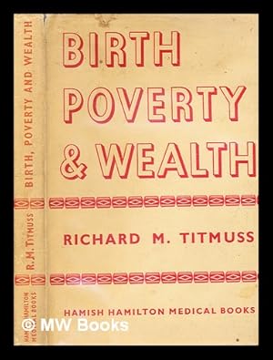 Immagine del venditore per Birth, poverty and wealth : a study of infant mortality / by Richard M. Titmuss venduto da MW Books Ltd.