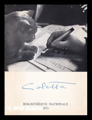 Image du vendeur pour Colette: Paris, [10 mai-15 septembre] 1973, Bibliothque nationale mis en vente par MW Books Ltd.