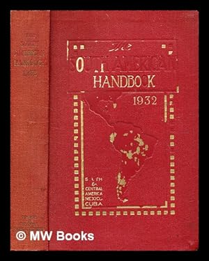 Seller image for The South American handbook 1932 : a year book and guide to the countries and resources of Latin-America, inclusive of South and Central America, Mexico and Cuba / edited by Howell Davies for sale by MW Books Ltd.