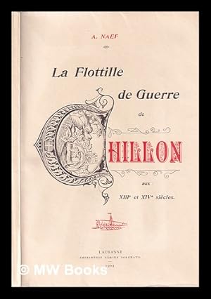 Seller image for La flottille de guerre de Chillon aux XIIIe et XIVe sicles for sale by MW Books Ltd.