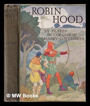 Bild des Verkufers fr Robin Hood and his merry men / by E. Charles Vivian; with 48 colour plates by Harry G. Theaker zum Verkauf von MW Books Ltd.