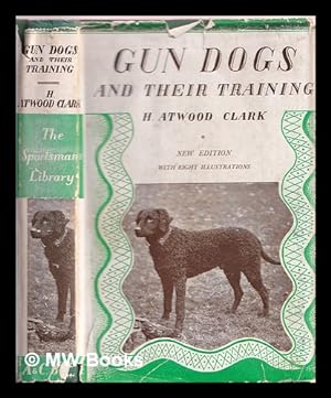 Image du vendeur pour Gun Dogs and their Training mis en vente par MW Books Ltd.
